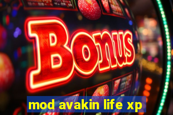 mod avakin life xp